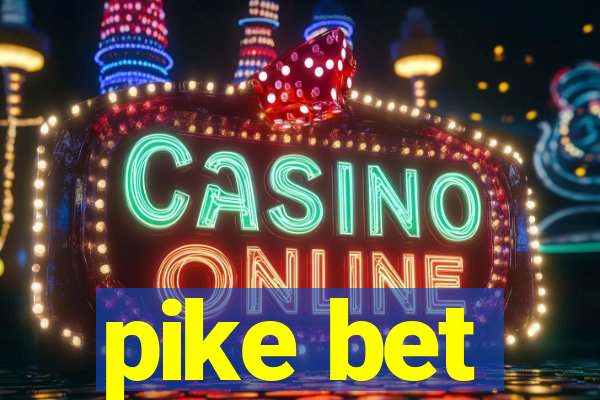 pike bet